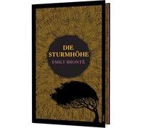 Die Sturmhöhe: Roman | Der Klassiker über grenzenlose Liebe und zerstörerischen Hass | Hochwertige Ausstattung mit Farbschnitt