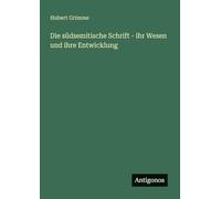 Die südsemitische Schrift - ihr Wesen und ihre Entwicklung
