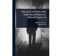 Die Suggestion und ihre Heilwirkung, zweite Haelfte
