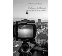 Die Summe der Horizonte: Frauen, Städte und das Licht dazwischen
