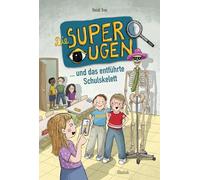 Die Superaugen und das entführte Schulskelett