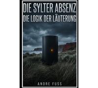 Die Sylter Absenz: Die Logik der Läuterung