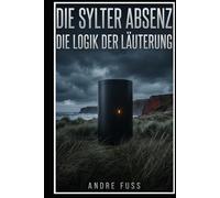 Die Sylter Absenz: Die Logik der Läuterung