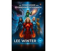 Die Symphonie der Sternenwächterinnen