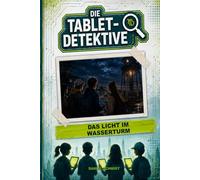 Die Tablet-Detektive: Das Licht im Wasserturm
