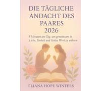 DIE TÄGLICHE ANDACHT DES PAARES 2026.: 5 Minuten am Tag, um gemeinsam in Liebe, Einheit und Gottes Wort zu wachsen.