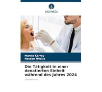 Die Tätigkeit in einer denatierten Einheit während des Jahres 2024: Jahresbericht