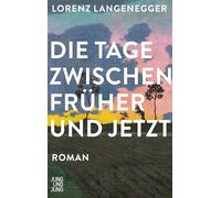 Die Tage zwischen früher und jetzt