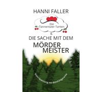 Die Tannentaler Tanten und die Sache mit dem Mördermeister: Schwarzwaldkrimi, Cosycrime