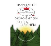 Die Tannentaler Tanten und die Sache mit den Kellerleichen: Weihnachtskrimi, Schwarzwaldkrimi