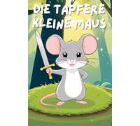 Die tapfere kleine Maus