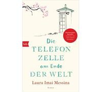 Die Telefonzelle am Ende der Welt: Roman
