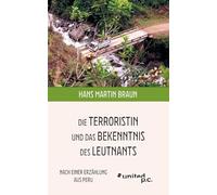 Die Terroristin und das Bekenntnis des Leutnants: Nach einer Erzählung aus Peru
