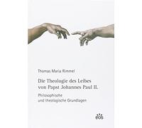 Die Theologie des Leibes von Papst Johannes Paul II.: Philosophische und theologische Grundlagen: 8