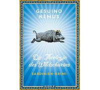 Die Theologie des Wildschweins: Sardinien-Krimi | Ein origineller Regional-Krimi mit Lokalkolorit - 'Ein wahres Lesevergnügen.' Münchner Merkur: 1