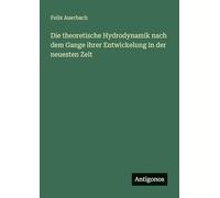Die theoretische Hydrodynamik nach dem Gange ihrer Entwickelung in der neuesten Zeit