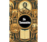 Die Thomasakten in Indien: Apokryphe Texte der Nag Hamadi Bibliothek