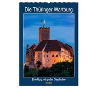 Die Thüringer Wartburg (Wandkalender 2026 DIN A2 hoch), CALVENDO Monatskalender: Ein Besuch auf der Wartburg am Rande des Thüringer Waldes