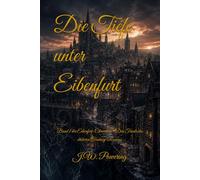 Die Tiefe unter Eibenfurt: Band 3 der Eibenfurt-Chroniken - Das Finale des düsteren Fantasy-Romans