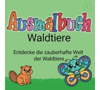 Die Tiere des Waldes - Mein Kiddy Kritzel Malbuch - Ausmalbilder Waldtiere - Große Ausmalbilder mit einfachen Umrissen: Band 1: Zauberhafte Waldtiere ... für Kleinkinder | Für Kinder ab ca. 4 Jahren