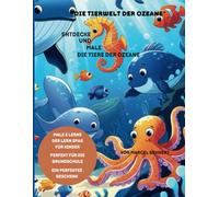 Die Tierwelt der Ozeane: Entdecke und Male die Tiere der Ozeane