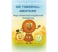 Die Tinkerhill-Abenteuer: Magie, Schabernack und glänzende Veränderung: 1