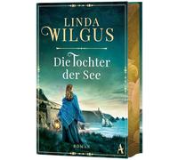 Die Tochter der See: Roman | Wildromantischer Liebes- und Abenteuerroman an der Küste Cornwalls | Mit wunderschönem Farbschnitt in limitierter Auflage