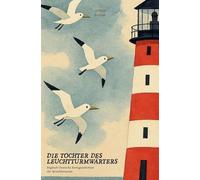 Die Tochter des Leuchtturmwärters: Englisch-Deutsche Kurzgeschichten für Sprachlernende