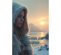 Die Tochter des Nordwinds: Ein historischer Roman aus dem Mittelalter Skandinaviens - Liebe, Götter und das Geheimnis der Runen