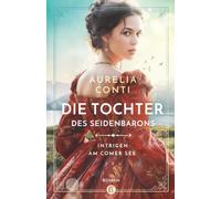 Die Tochter des Seidenbarons: Intrigen am Comer See