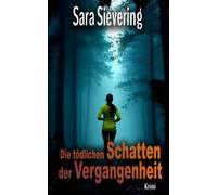 Die tödlichen Schatten der Vergangenheit