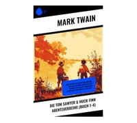 Die Tom Sawyer & Huck Finn Abenteuerreihe (Buch 1-4)