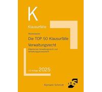 Die TOP 50 Klausurfälle Verwaltungsrecht: Allgemeines Verwaltungsrecht und Verwaltungsprozessrecht