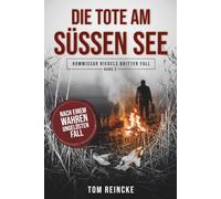 Die Tote am Süßen See: Ein Harz-Krimi aus der Wendezeit - Kommissar Riedels dritter Fall