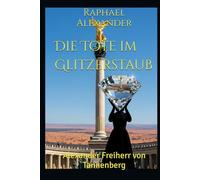 Die Tote im Glitzerstaub: Alexander Freiherr von Tannenberg