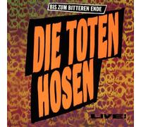 Die Toten Hosen - Bis Zum Bitteren Ende