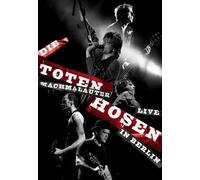 Die Toten Hosen - Machmalauter/Live in Berlin