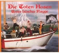 DIE TOTEN HOSEN - UNTER FALSCHER FLAGGE
