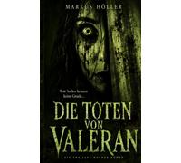 DIE TOTEN VON VALERAN: Ein Thriller-Horror-Roman