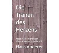 Die Tränen des Herzens: Aiden Hale - Chroniken eines Abenteurers