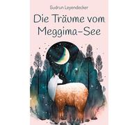 Die Träume vom Meggima-See: Märchenroman