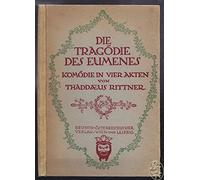 Die Tragödie des Eumenes. Komödie in vier Akten.