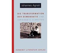 Die Transformation der Demokratie: Und verwandte Schriften