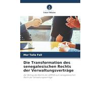 Die Transformation des senegalesischen Rechts der Verwaltungsverträge: der Beitrag des Rechts der UEMOA zum senegalesischen Recht der Verwaltungsverträge