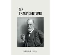 Die Traumdeutung: Originalausgabe