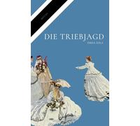 Die Treibjagd: Roman über Gier, Luxus und das Sittenbild des alten Paris, Teil 2 des „Das Glück der Familie Rougon“