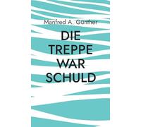 Die Treppe war schuld: nicht aus Zorn, sondern Liebe