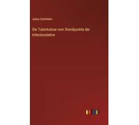 Die Tuberkulose vom Standpunkte der Infectionslehre