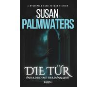 Die Tür: Unter der Haut der Dunkelheit - Band 1