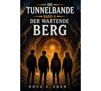 Die Tunnelbande - Band 4: Der wartende Berg